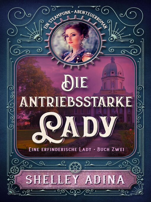 Title details for Die antriebsstarke Lady by Shelley Adina - Available